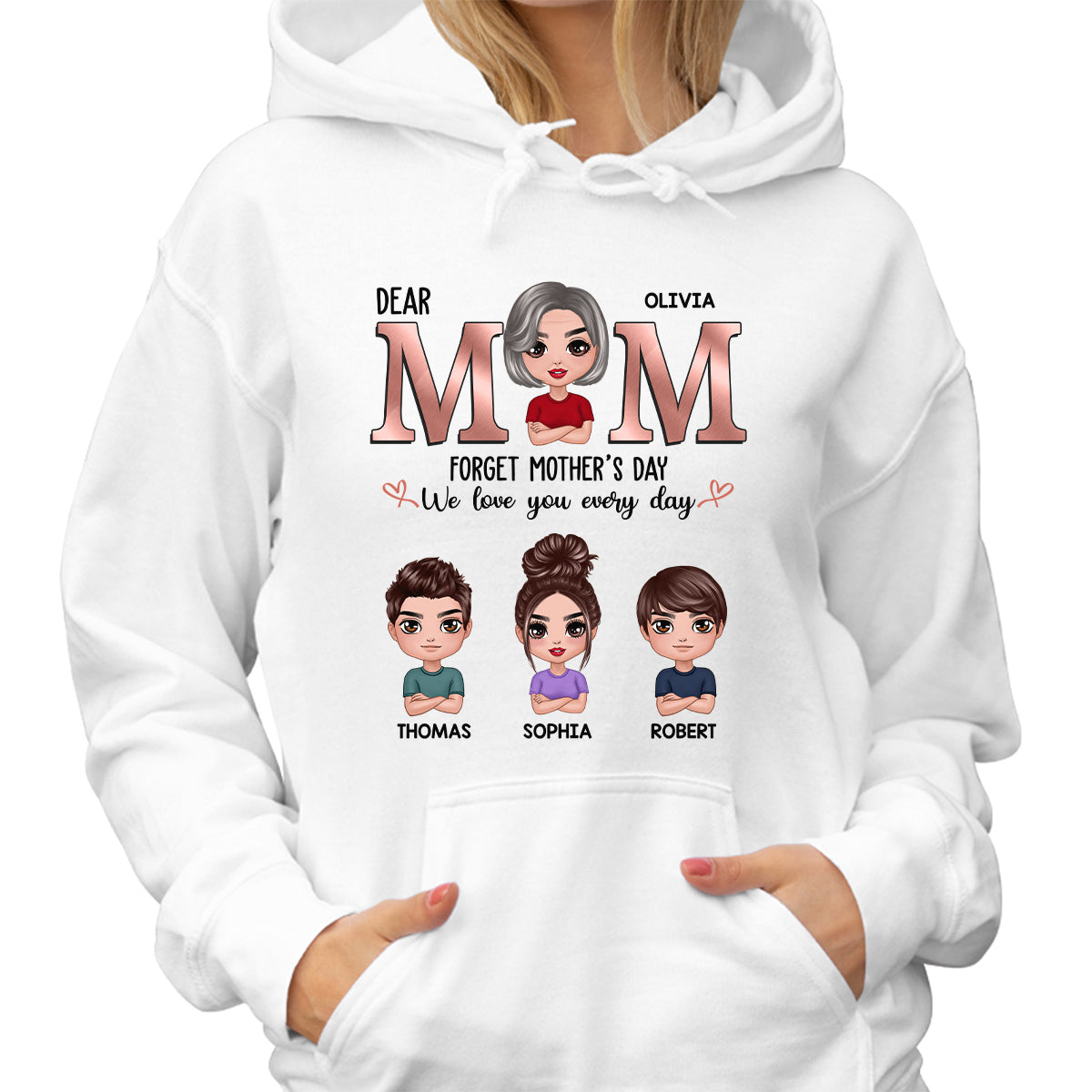 Dear Mom Forget Mother‘s Day We Love You Every Day Doll Mother Son Daughter Personalized Shirt