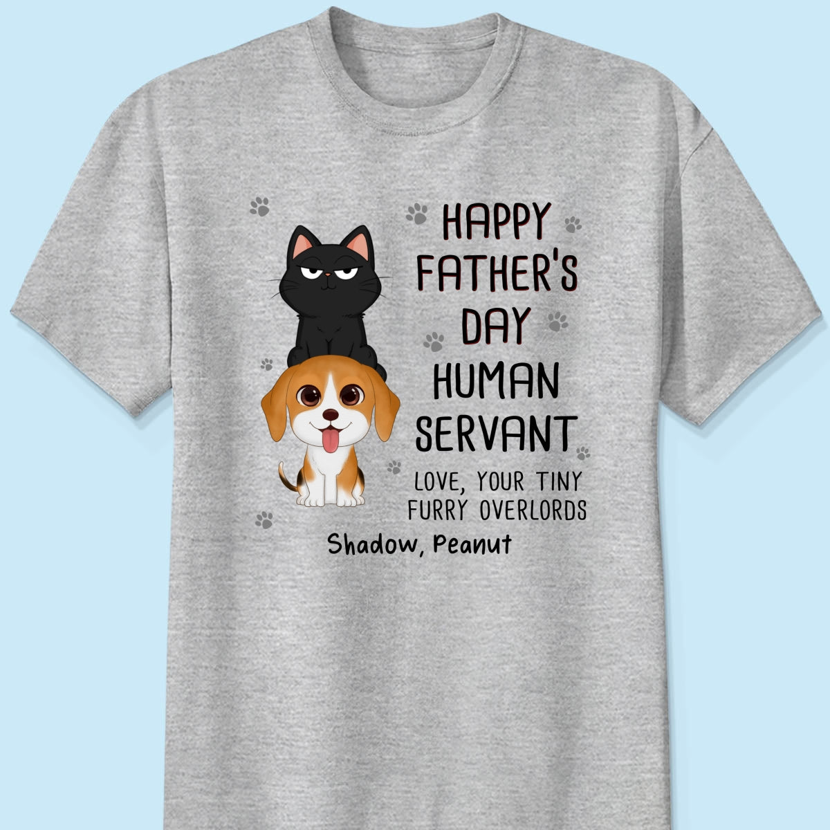 Happy Father‘s Day Human Servant Stacked Cats Dogs Funny Gift For Pet Lover Personalized Shirt