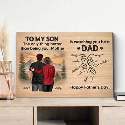 From Mom Dad To Son Watching You Be A Dad Personalized Wrapped Canvas, Gift For Son