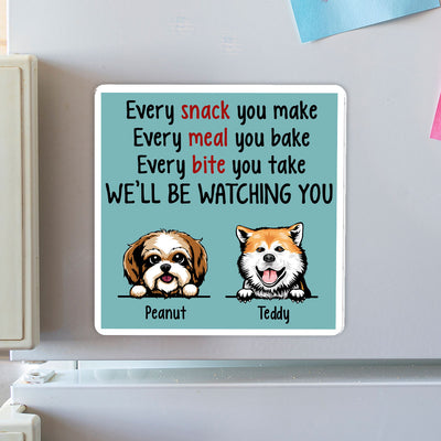 We'll Be Watching You Kitchen Decor For Dog Lover Personalized Acrylic Fridge Magnet