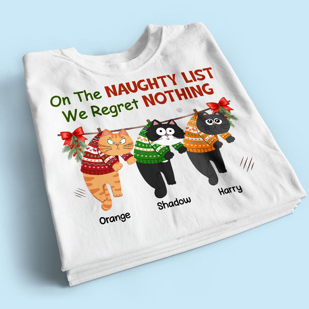 On The Naughty List We Regret Nothing Funny Cat Personalized Christmas Shirt