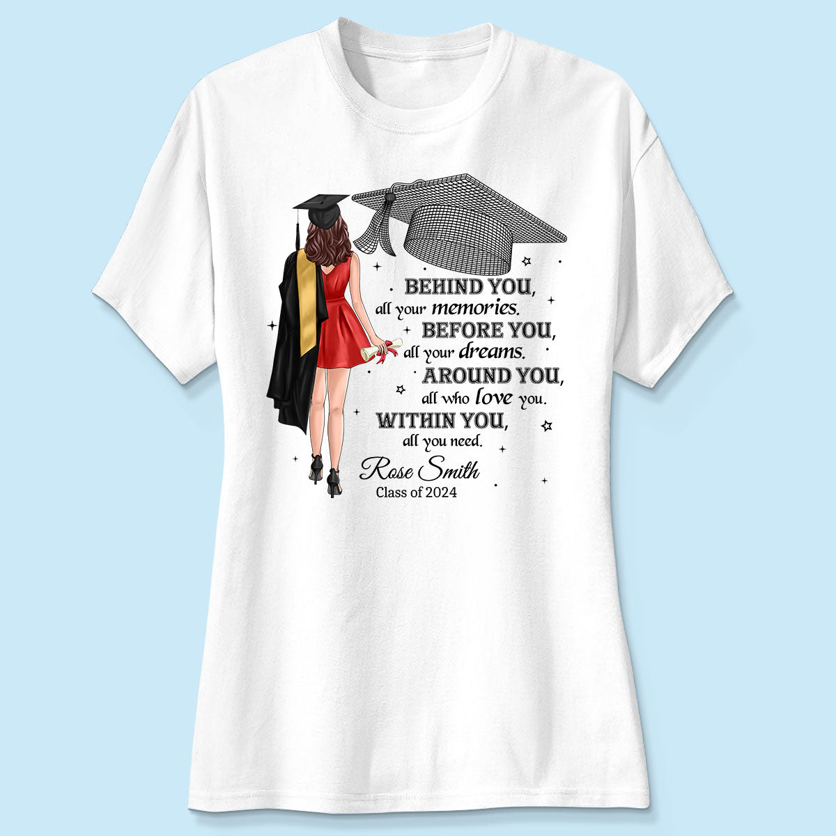 Behind You All Your Memories Graduation Gift Personalized Shirt