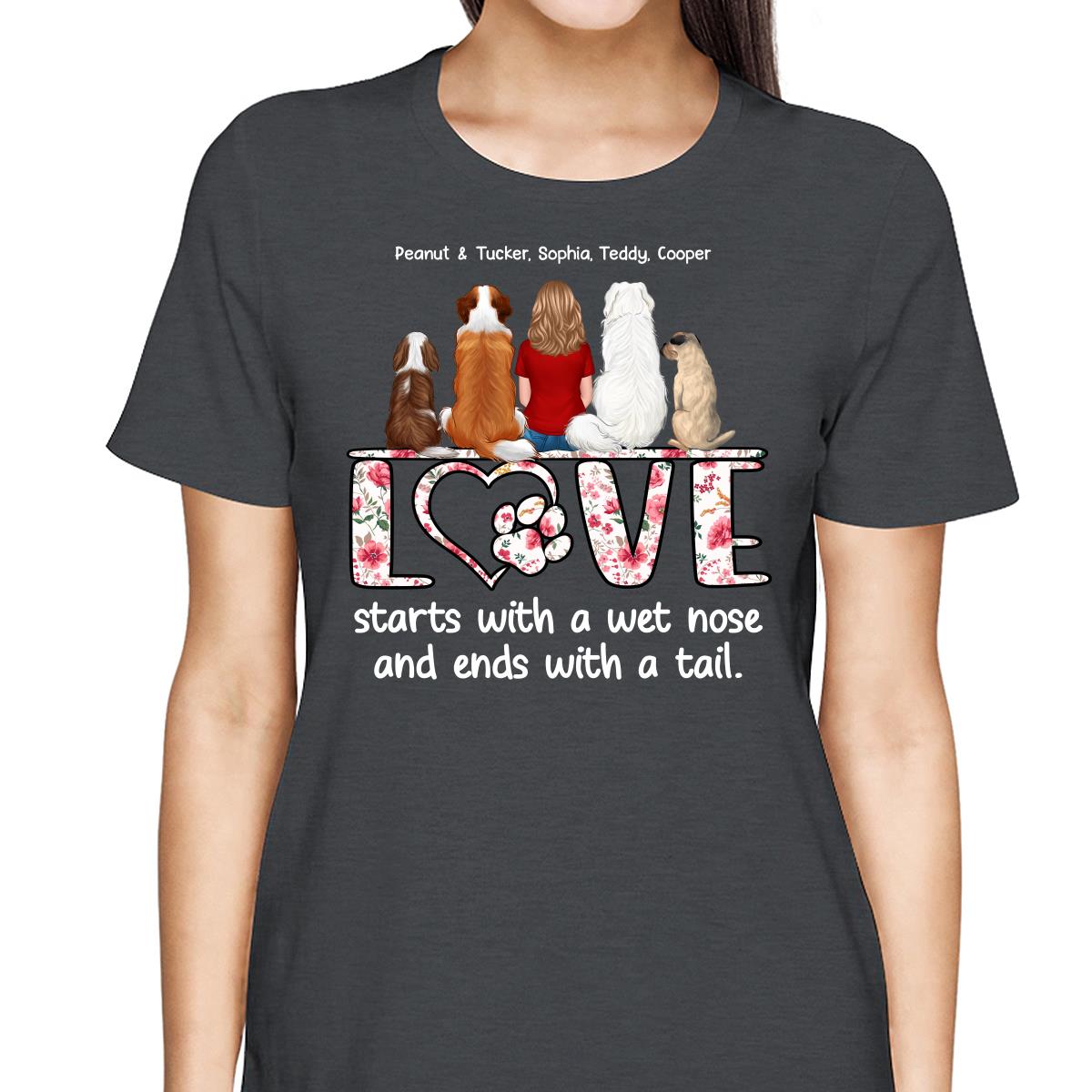Love Start With A Wet Nose Back View Woman & Dog Personalized Shirt
