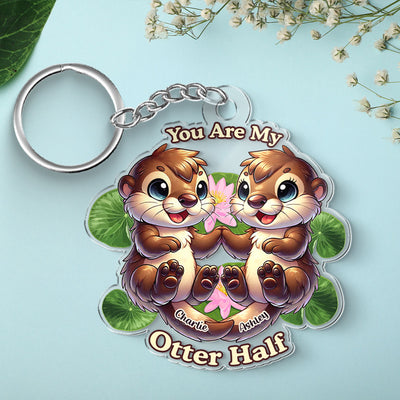 Cute Otter Couple Personalized Keychain, You Are My Otter Half Adorable Gift For Couples, For Her, For Him