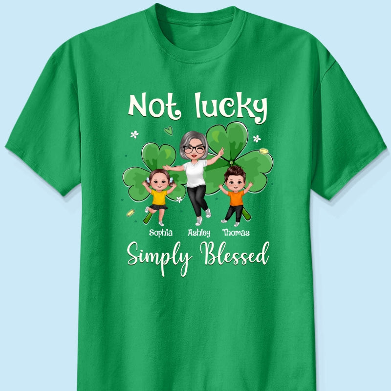 Not Lucky Simply Blessed Grandma Life St. Patrick's Day Personalized Shirt
