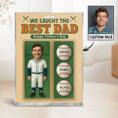 3D Effect We Caught The Best Dad Custom Figure Baseball Personalized Rectangle Flat Acrylic Block Plaque
