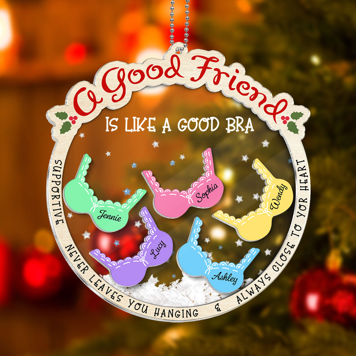 A Good Friend Is Like A Good Bra, Funny Cute Personalized Shaker Ornament For Besties, Sisters