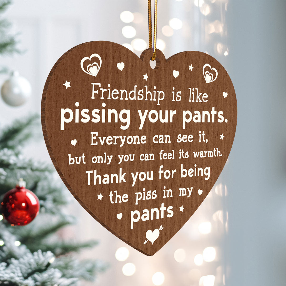 Friendship Is Like Pissing Your Pants Personalized Wooden Ornament, Funny Christmas Gift For Best Friends, Besties