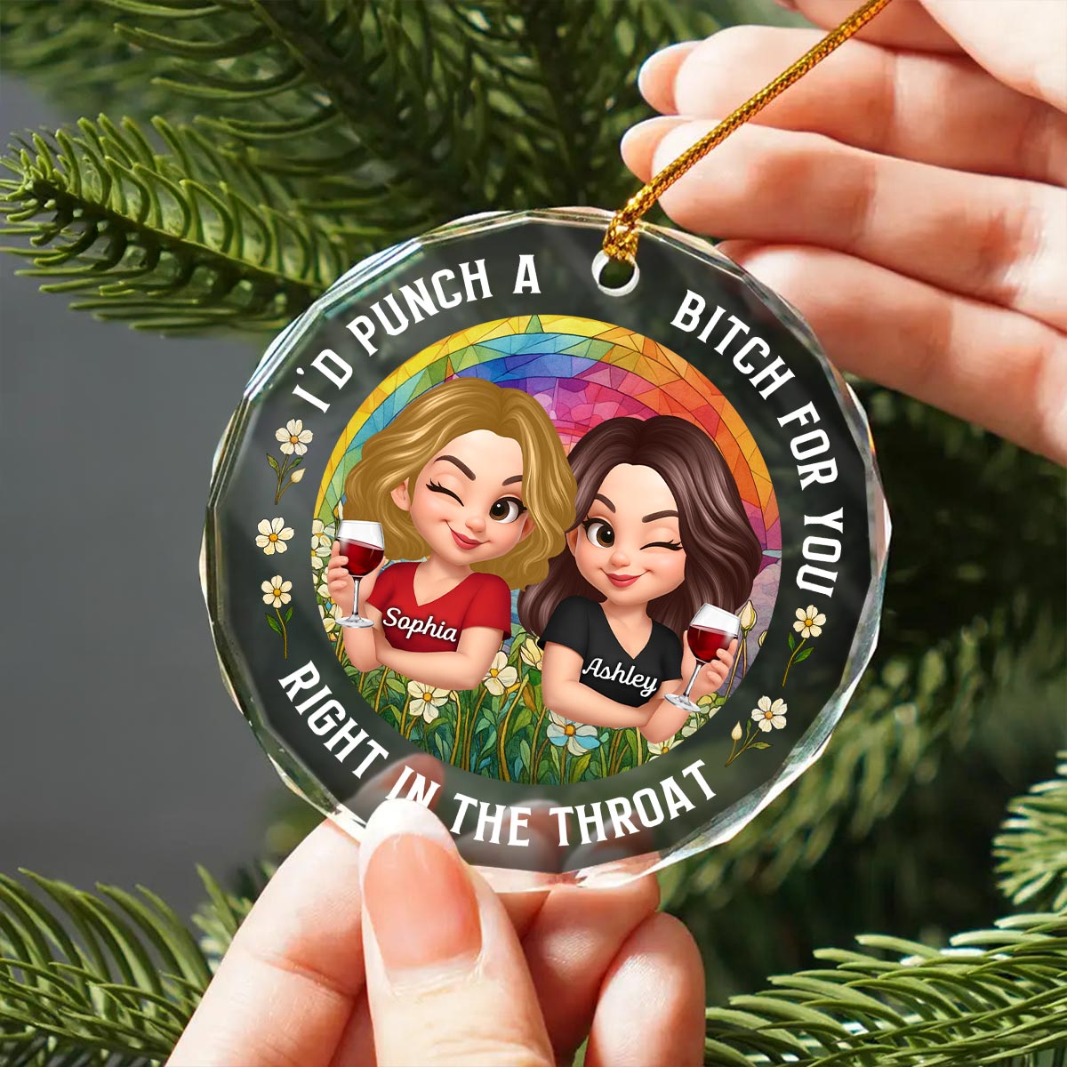 Punch Right In Throat For You Funny Personalized Glass Ornament for Besties