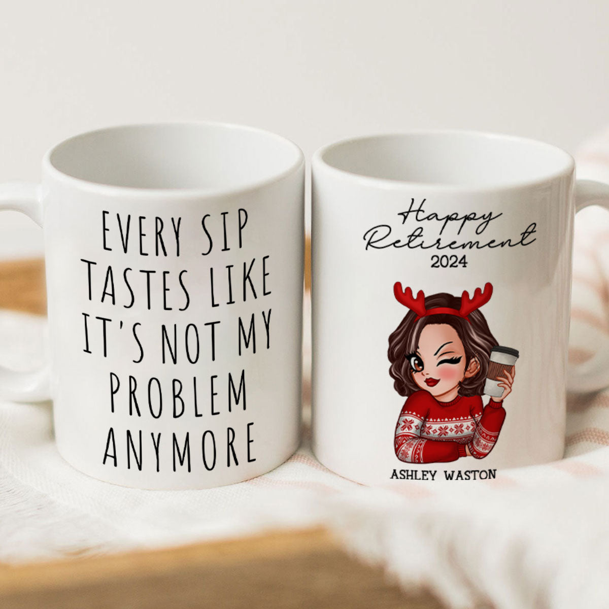 Every Sip Tastes Like It's Not My Problem Anymore, Funny Retirement Gift for Woman, Personalized Mug