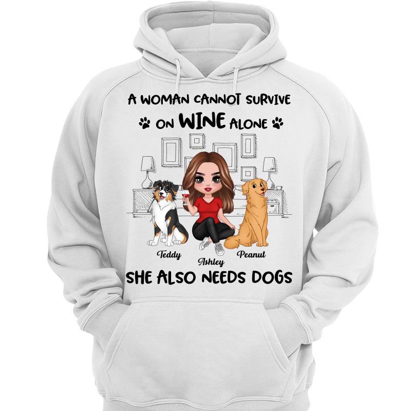A Woman Cannot Survive On Wine Alone She Also Needs Dogs Personalized Shirt