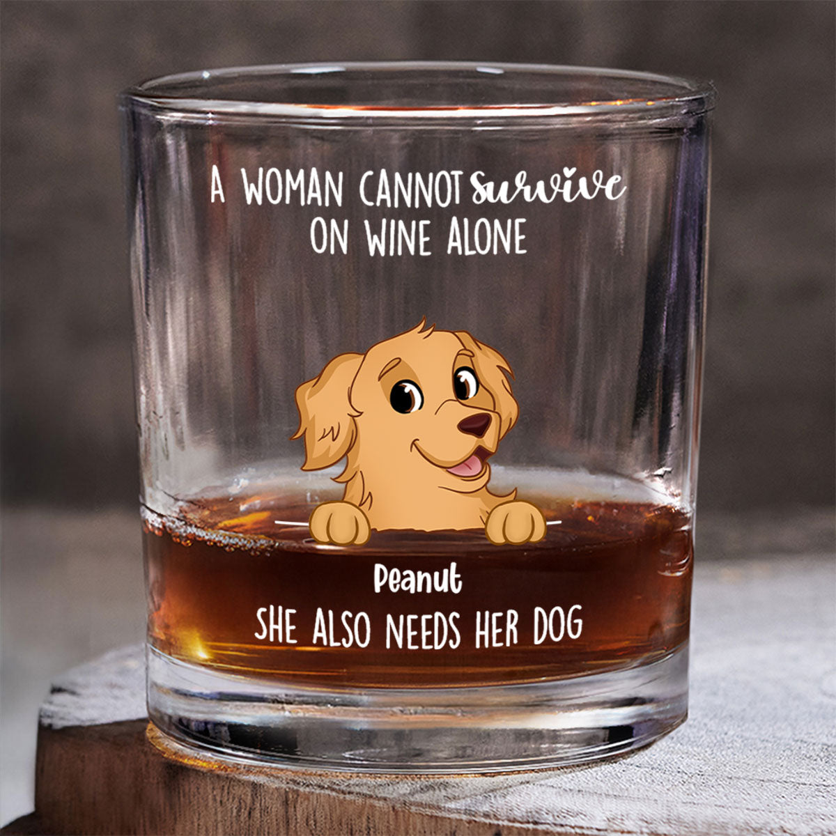 A Woman Cannot Survive On Wine Alone, She Also Needs Dogs Personalized Wine Glass, Gift for Dog Mom