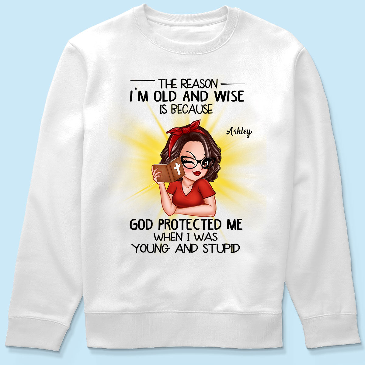 Christian God The Reason I‘m Old And Wise Personalized Shirt, Gift For Mom, Grandma