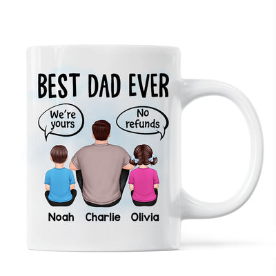 We‘re Yours No Refunds Text Box Father’s Day Gift Personalized Mug