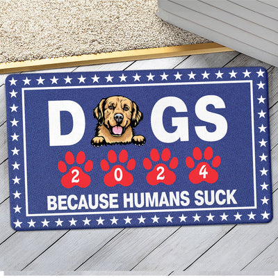 Vote For Dogs Because Humans Suck, Personalized Welcome Mat
