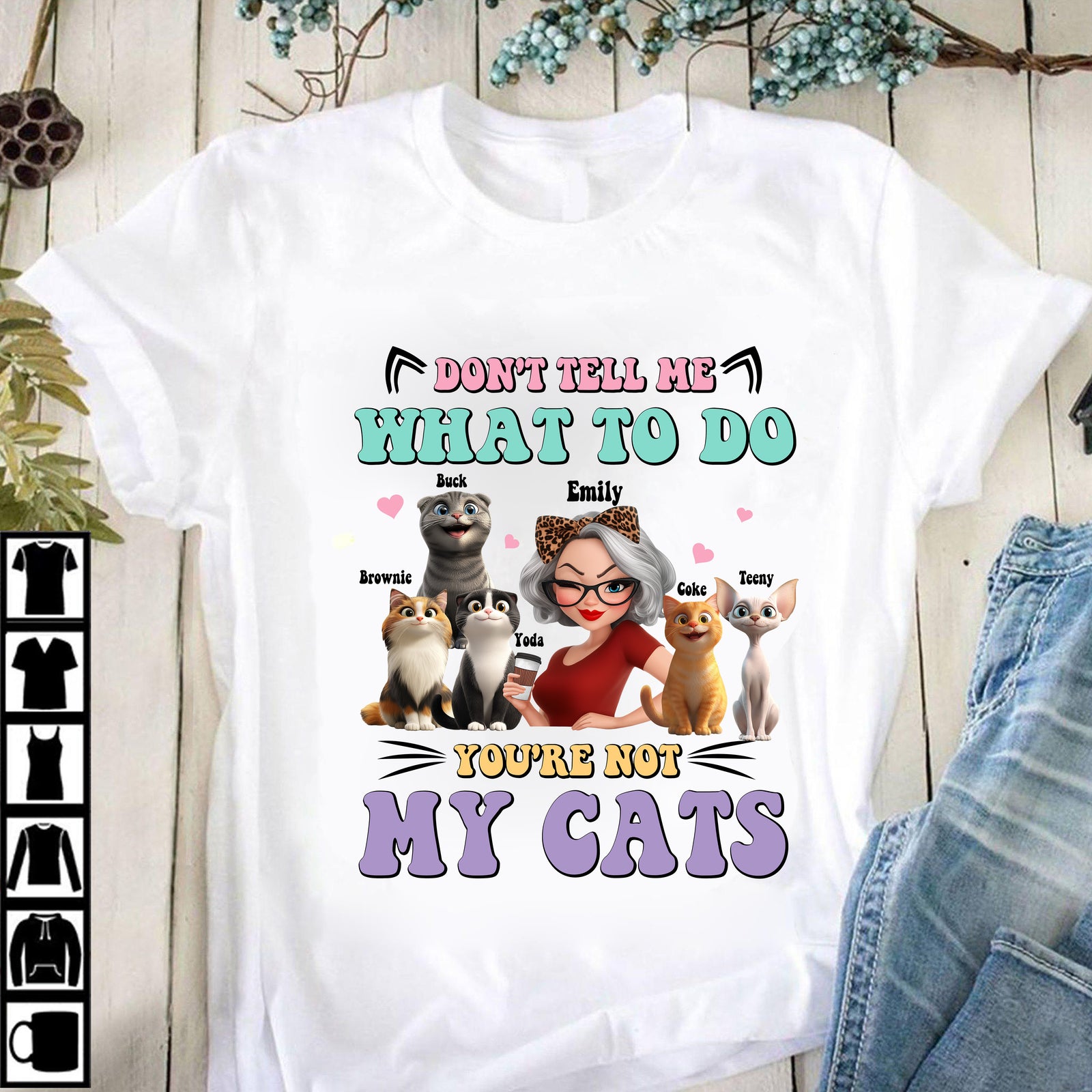Don't Tell Me What to Do, You're Not My Cats Personalized Shirt, Gift for Cat Moms
