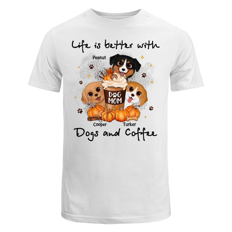 Life Is Better With Dogs And Coffee Fall Season Personalized Shirt