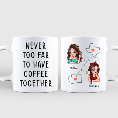 Never Too Far To Have Coffee Together, Long Distance State To State Gift Mug, Personalized Long Distance Friendship Gift