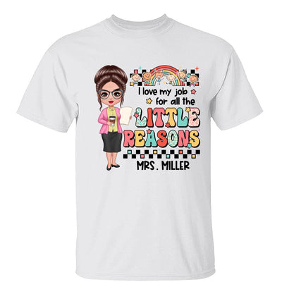 Teacher Back To School Teacher Gift Love My Job For All The Little Reasons Doll Teacher Personalized Shirt