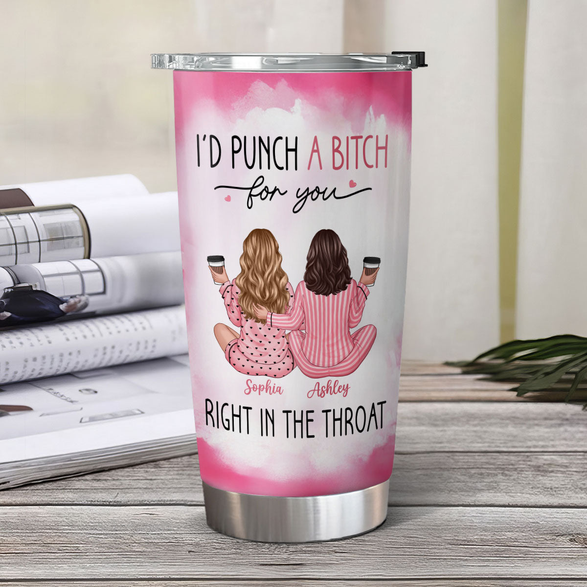 I'd Punch A Bitch For You Back View Pink Pajamas Besties Personalized Tumbler, Funny Gift For Best Friends, BFF