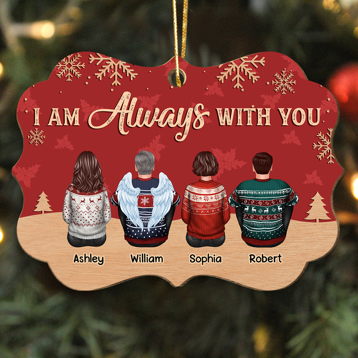 Christmas Red And Snow Always With You Family Members Grandma Grandpa Dad Mom Kids Dogs Cats Memorial Gift Personalized Wooden Ornament