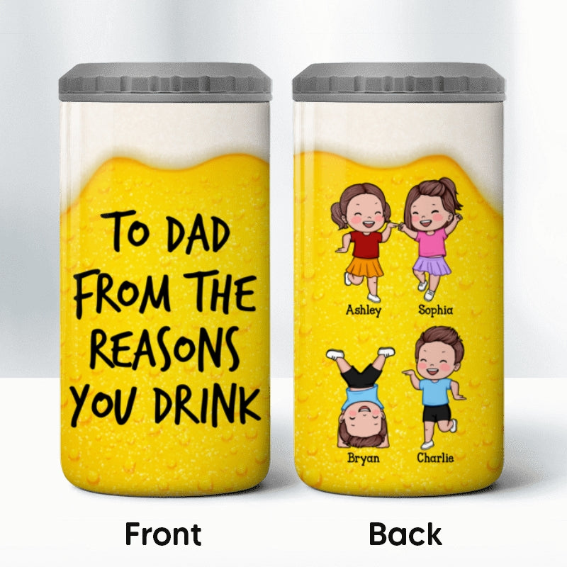 From The Reasons You Drinks Naughty Kids Personalized 4 In 1 Can Cooler, Unique Father's Day Gift for Dad, Gift for Husband