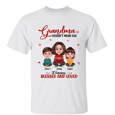 Grandma Doesn‘t Mean Old It Means Blessed And Loved Grandma & Grandkids Crossed Legs Personalized Shirt