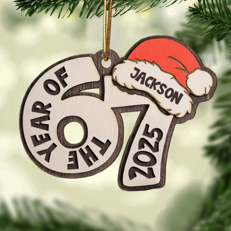 Custom Name The Year Of 67 Six Seven - Personalized Wooden Ornament - 2025 Slang, Funny Teen Grandkid, Gen Alpha Christmas Gift