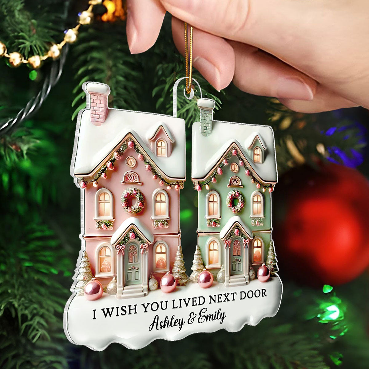 I Wish You Lived Next Door Personalized Acrylic Ornament, Christmas Gift For Best Friends