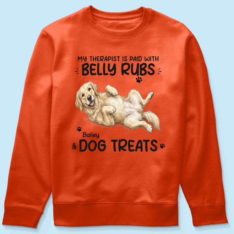 My Therapist Is Paid With Belly Rubs & Dog Treat Custom Dog Photo - Personalized Shirt - Funny Gift For Dog Lover