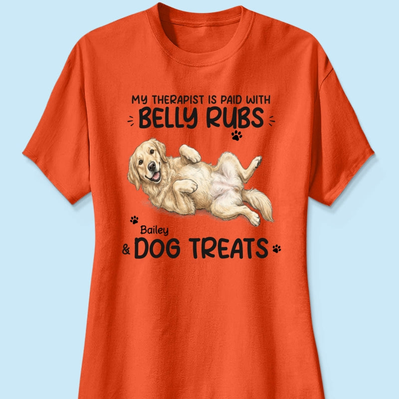 My Therapist Is Paid With Belly Rubs & Dog Treat Custom Dog Photo - Personalized Shirt - Funny Gift For Dog Lover