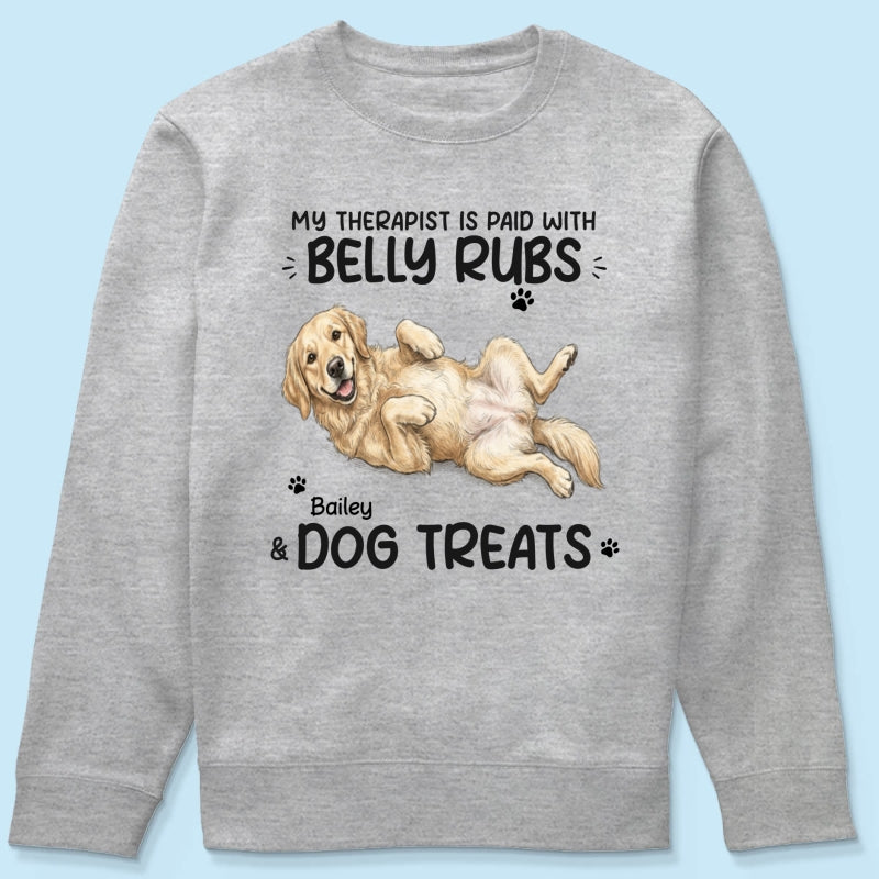 My Therapist Is Paid With Belly Rubs & Dog Treat Custom Dog Photo - Personalized Shirt - Funny Gift For Dog Lover