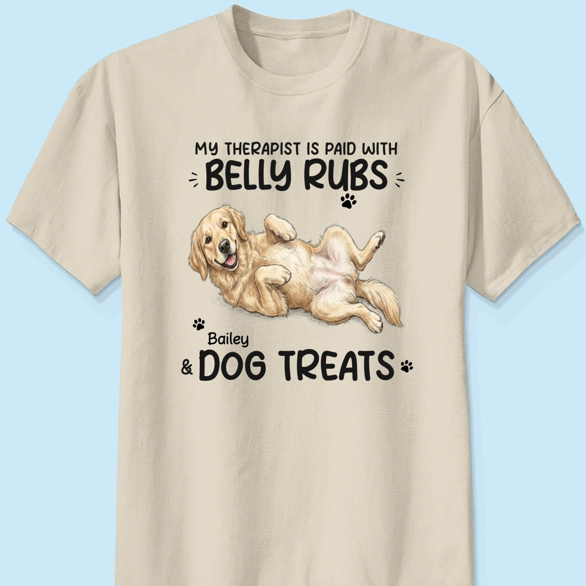 My Therapist Is Paid With Belly Rubs & Dog Treat Custom Dog Photo - Personalized Shirt - Funny Gift For Dog Lover