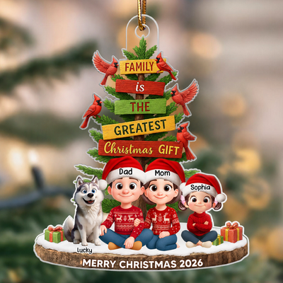 Family Is The Greatest Gift - Personalized Acrylic Ornament - Christmas Gift for Family