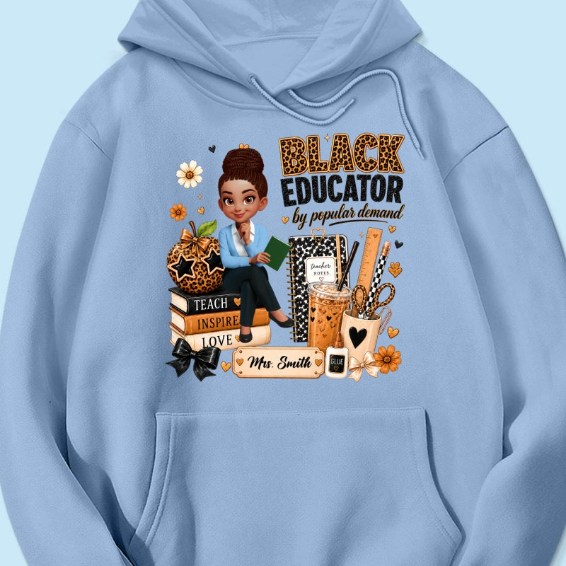 Black Educator by Popular Demand - Personalized Shirt - Back to School Gift for Teacher