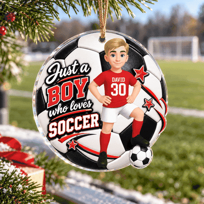 Just a Boy Who Loves Soccer - Personalized Acrylic Ornament - Christmas Gift for Son, Grandson, Nephew