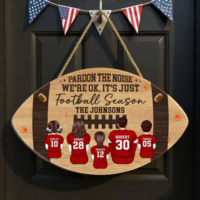 Pardon The Noise It's Just Football Season Family Decor Personalized Door Wooden Sign