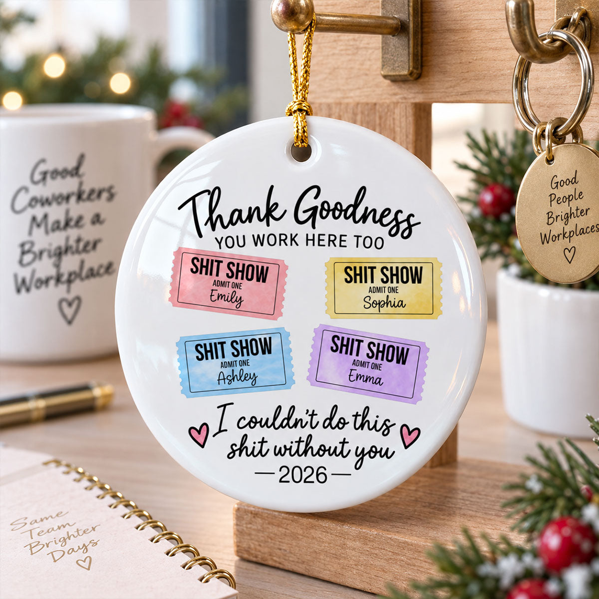 Thank Goodness You Work Here Too – Personalized Ceramic Ornament – Funny Christmas Gift For Coworkers, Work Besties, Team Members