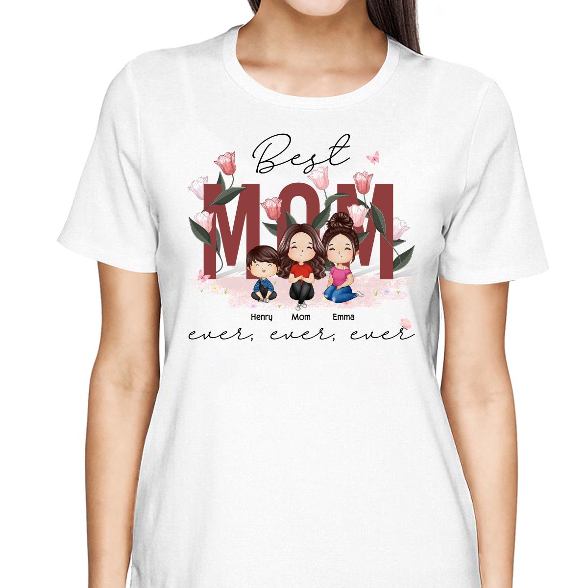 Best Mom Ever Ever Ever Flower Garden Doll Watercolor Personalized Shirt