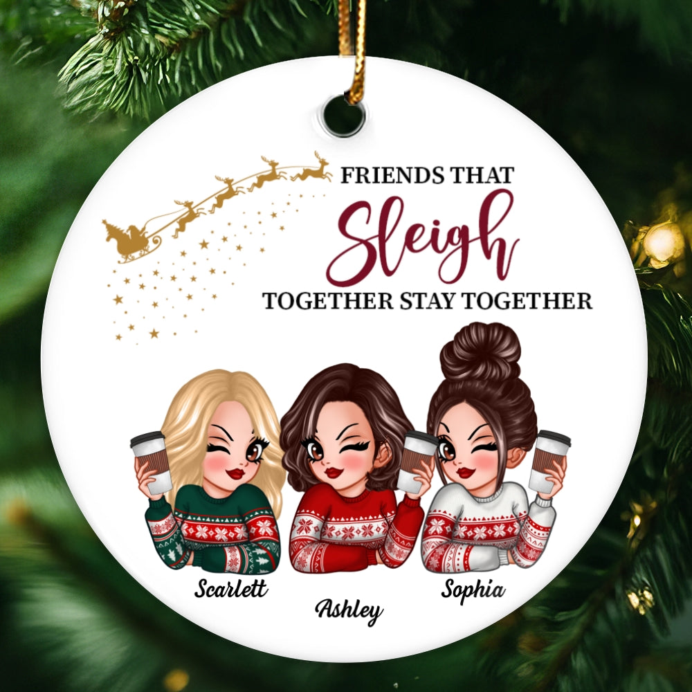 Friends That Sleigh Together Stay Together Besties Gift Personalized Ceramic Ornament
