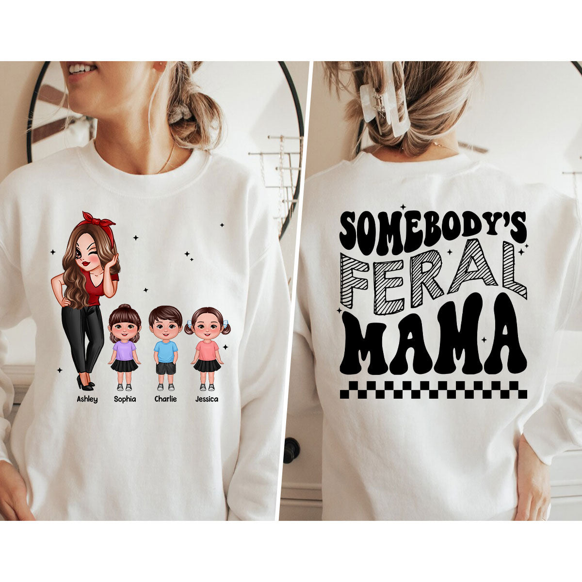 Somebody‘s Feral Aunt Mom Grandma Pretty Woman & Kids Personalized Double Sided Sweatshirt