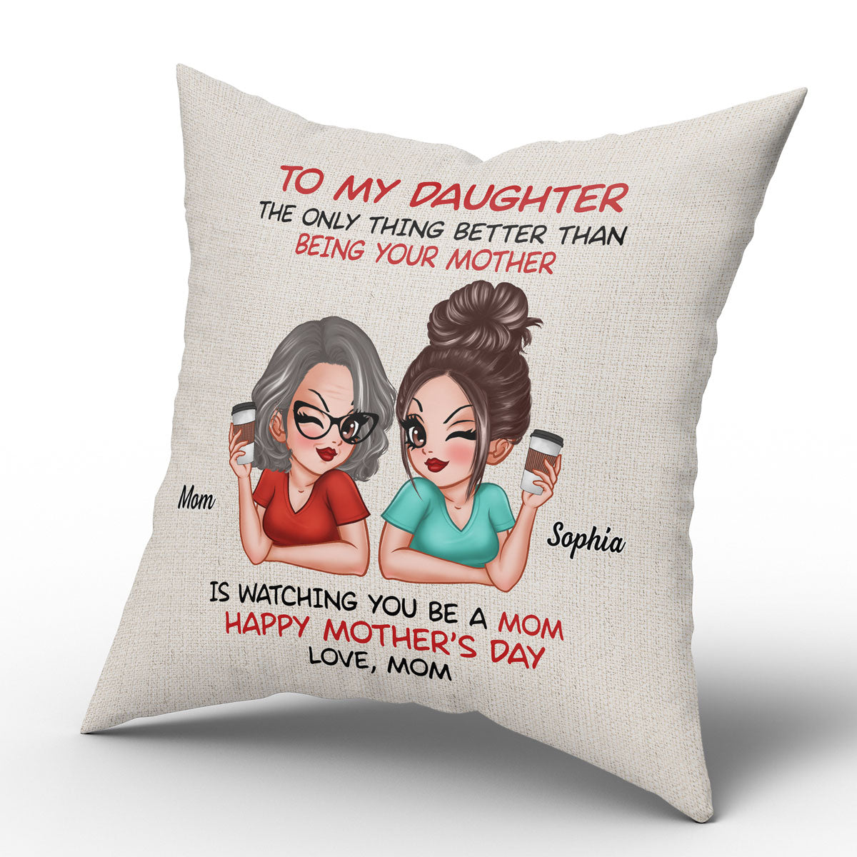 To My Daughter Happy Mother‘s Day Personalized Pillow