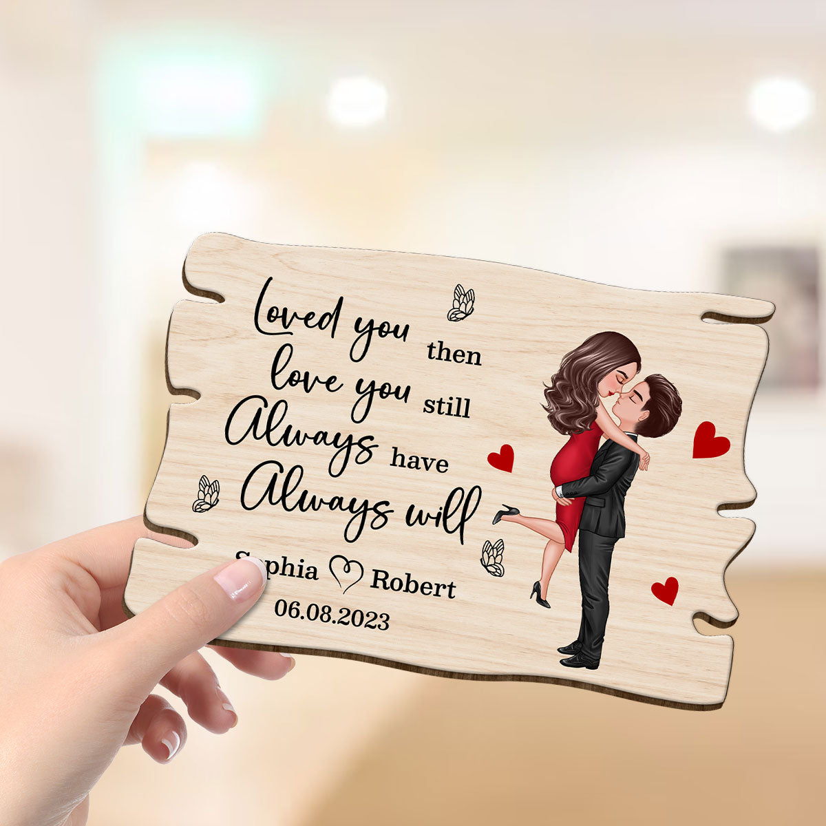 Couple Hugging Kissing Loved You Then Personalized Wooden Plaque