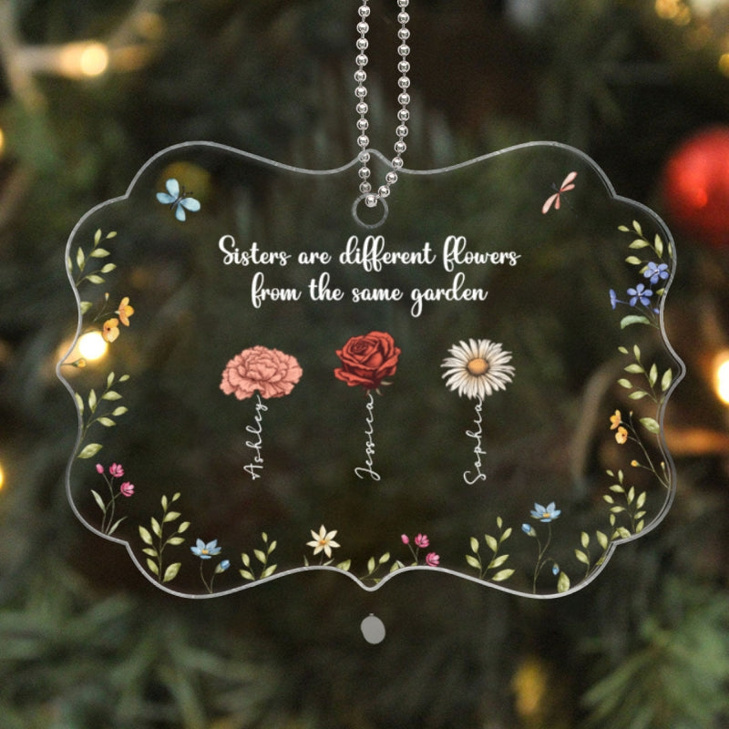 Sisters Are Different Flowers From The Same Garden Personalized Acrylic Ornament, Birthday, Christmas Gift For Sisters, Siblings, Besties