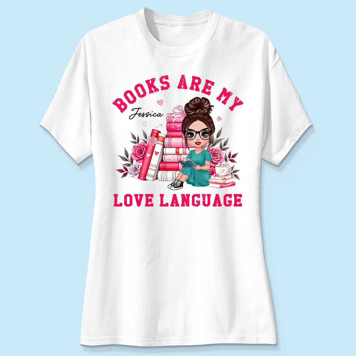 Books Are My Love Language  Gift For Book Lover, Bookworm Personalized Shirt