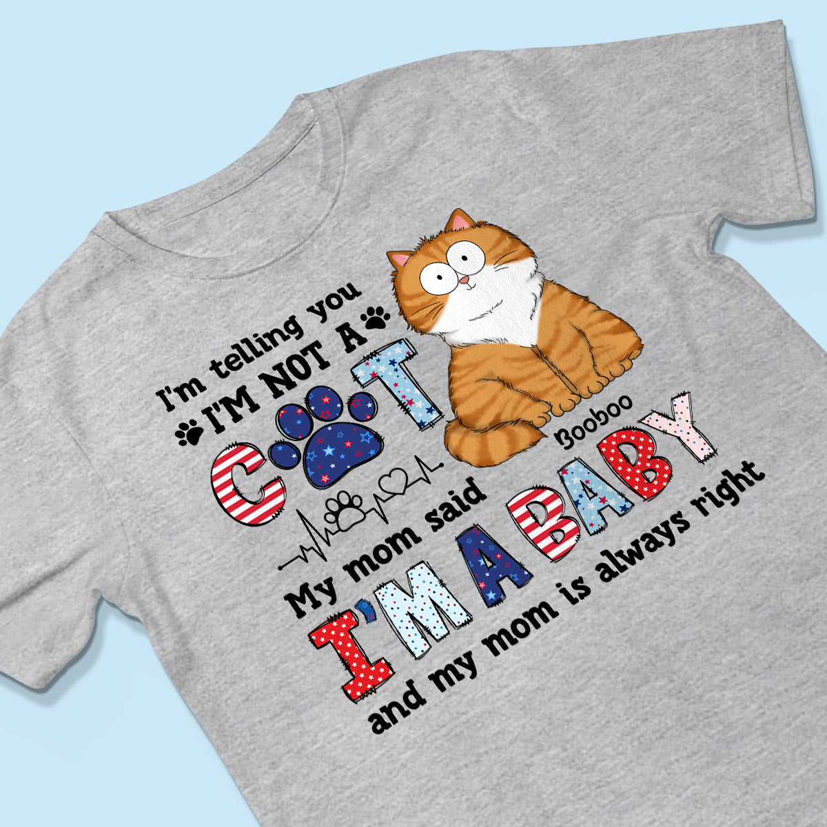 I'm Not A Cat I'm A Baby Personalized Cat Mom Shirt, 4th Of July Pattern