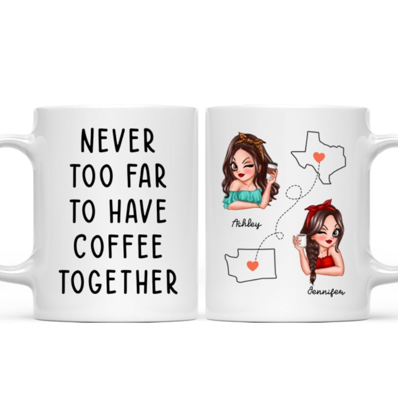 Never Too Far To Have Coffee Together, Long Distance State To State Gift Mug, Personalized Long Distance Friendship Gift