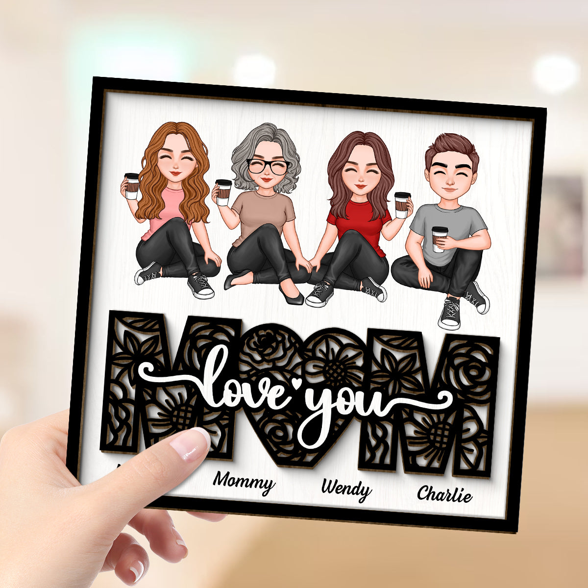 Mom We Love You Floral Sitting On Text Personalized 2-layer Wooden Plaque