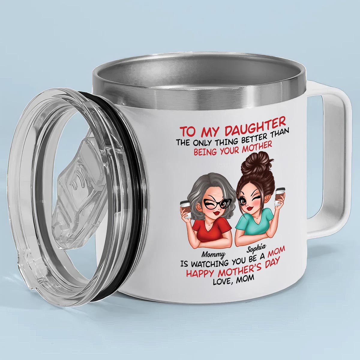 To My Daughter From Mom Happy Mother's Day Personalized Stainless Tumbler With Handle