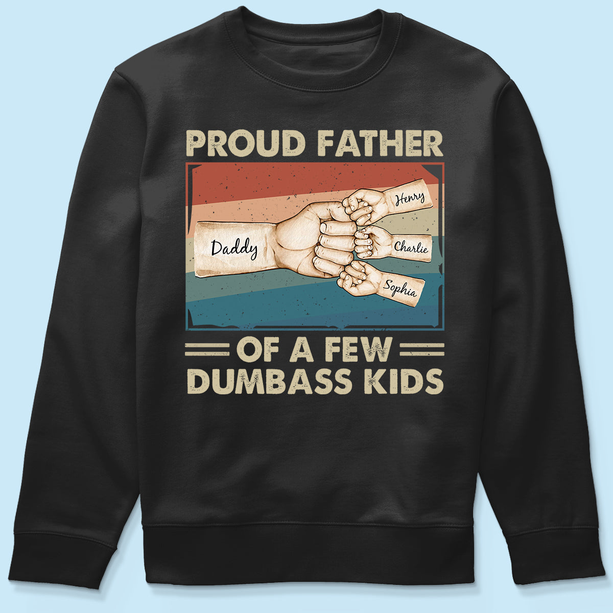 Proud Father Of A Few Dumbass Kids Funny Personalized Shirt, Gift For Dad